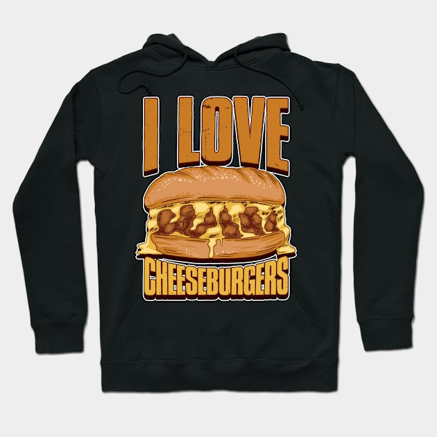 I Love Cheeseburgers Funny Burger Gift Hoodie by CatRobot